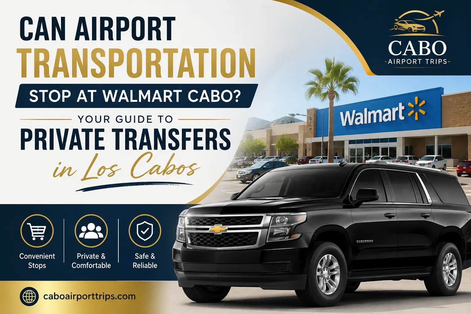 Can Airport Transportation Stop at Walmart Cabo Your Guide to Private Transfers in Los Cabos_resultado