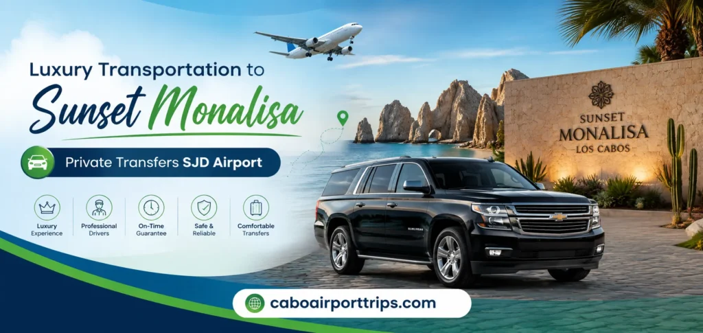 Luxury Transportation to Sunset Monalisa Private Transfers SJD Airport_resultado