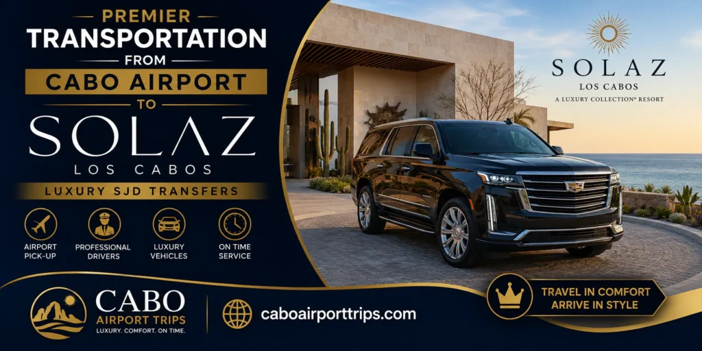 Premier Transportation From Cabo Airport To Solaz Luxury SJD Transfers_resultado