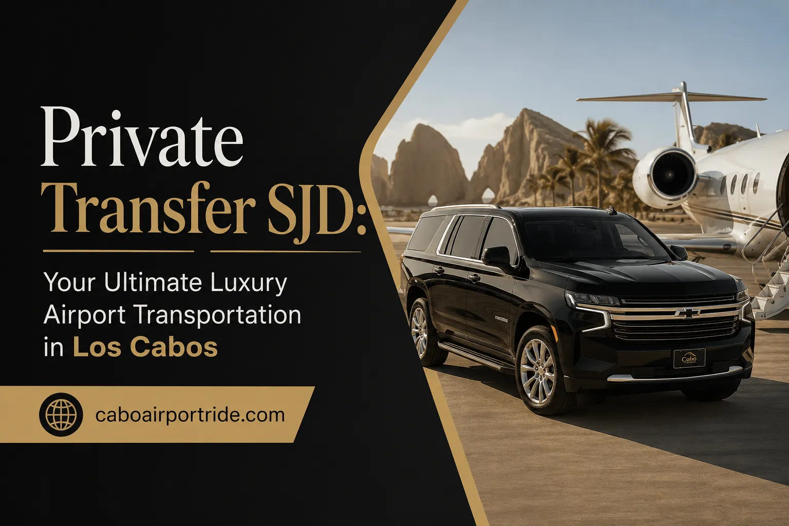 Private Transfer SJD Your Ultimate Luxury Airport Transportation in Los Cabos_resultado