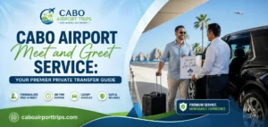Cabo Airport Meet and Greet Service Your Premier Private Transfer Guide_resultado