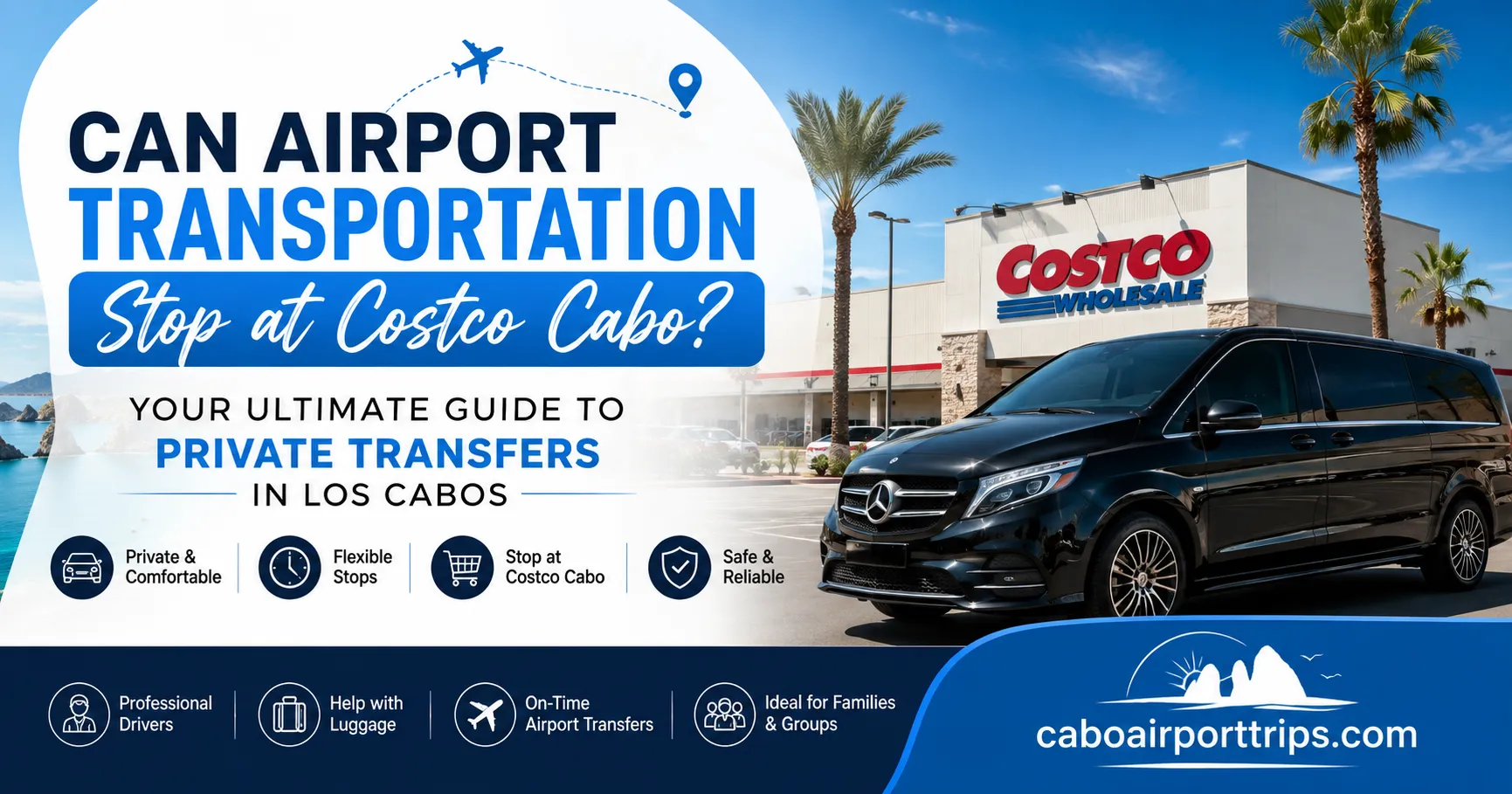 Can Airport Transportation Stop at Costco Cabo Your Ultimate Guide to Private Transfers in Los Cabos_resultado