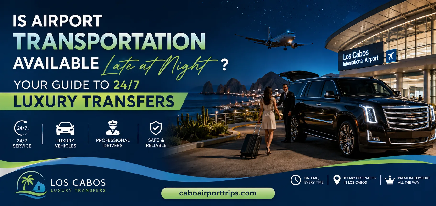Is Airport Transportation Available Late at Night in Los Cabos Your Guide to 247 Luxury Transfers_resultado