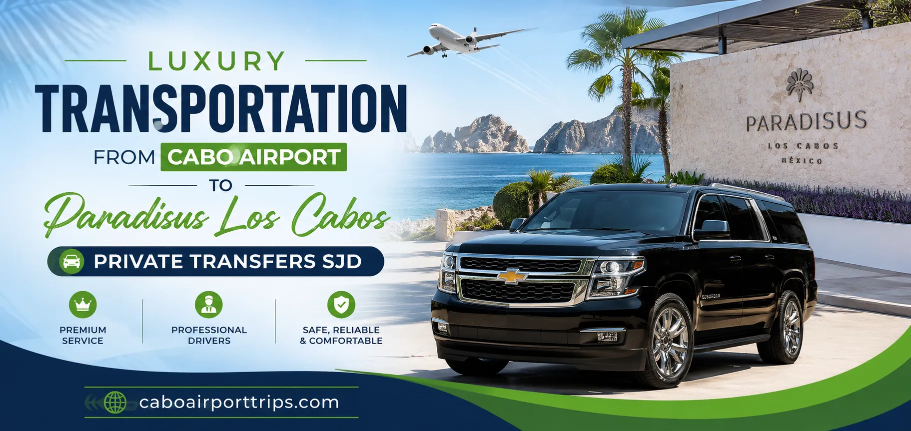 Luxury Transportation From Cabo Airport To Paradisus Los Cabos - Private Transfers SJD