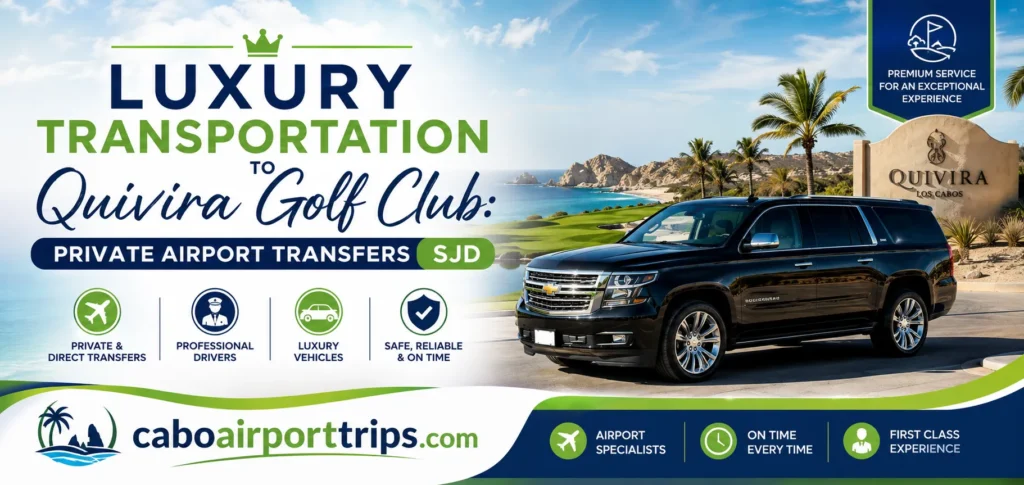 Luxury Transportation to Quivira Golf Club Private Airport Transfers SJD_resultado