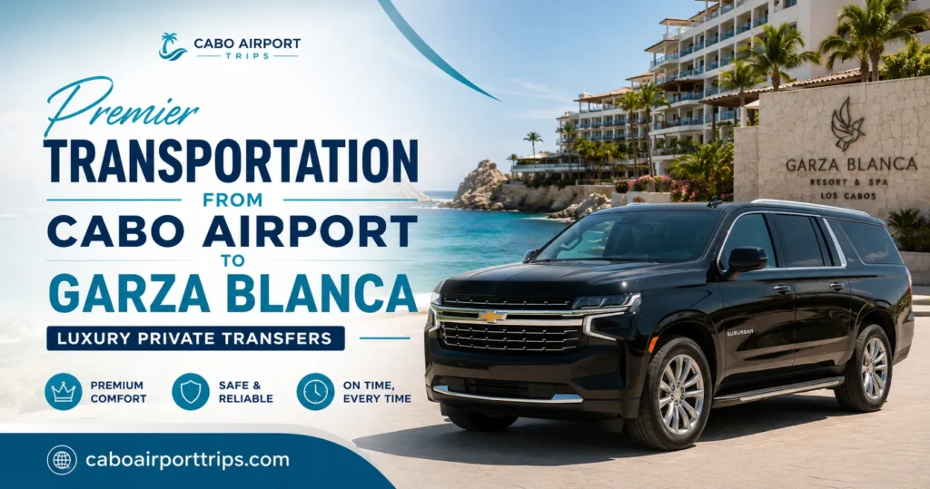 Premier Transportation From Cabo Airport to Garza Blanca Luxury Private Transfers_resultado